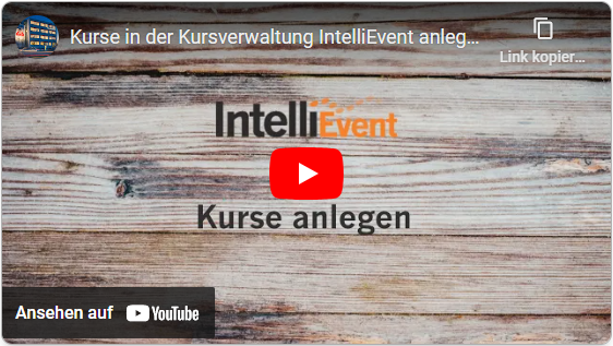 YouTube-Video Kurse in der Kursverwaltung IntelliEvent anlegen
